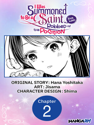 cover image of I Was Summoned to Be a Saint, but Was Robbed of the Position #002